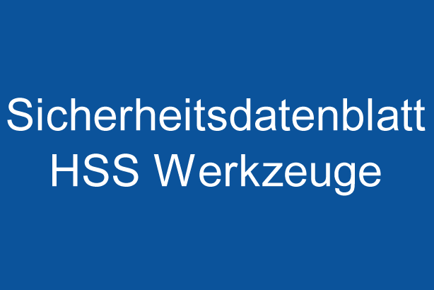 Sicherheitsdatenblatt HSS Werkzeuge